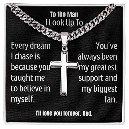 To the man I look up to  Cross Cuban Chain  Dad  Daughter  Son